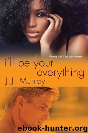 I'll Be Your Everything by J.J. Murray