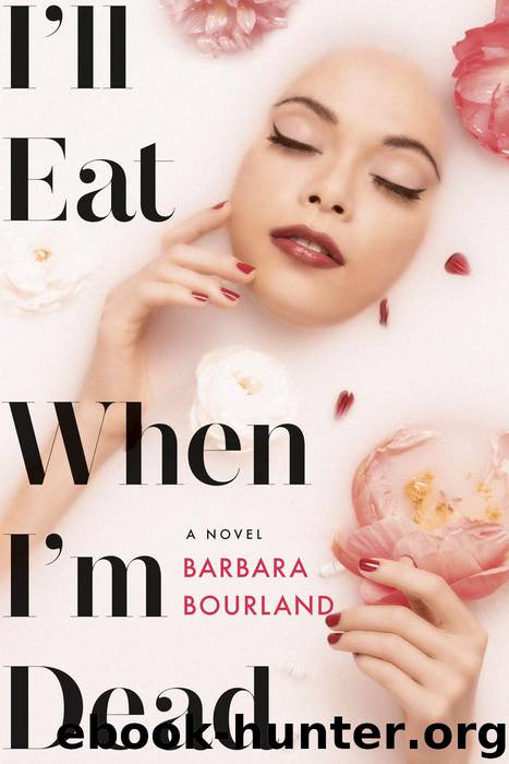 I'll Eat When I'm Dead by Barbara Bourland