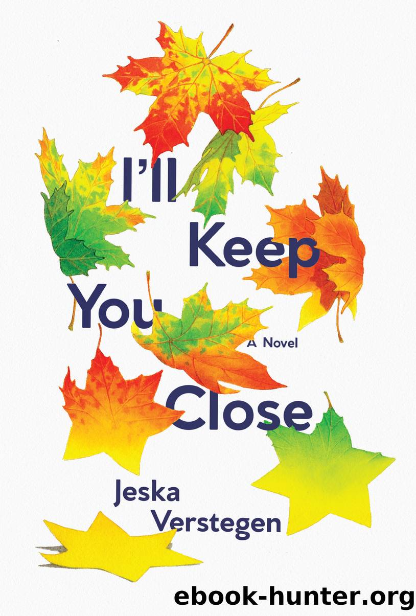 I'll Keep You Close by Jeska Verstegen