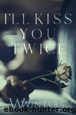 I'll Kiss You Twice (Shame on You Book 2) by W. Winters & Willow Winters