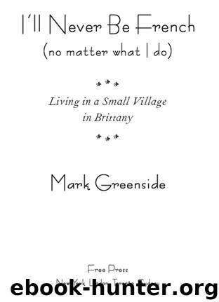 I'll Never Be French (no matter what I do) by Mark Greenside