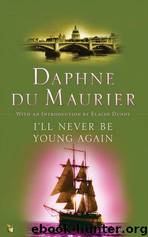 I'll Never Be Young Again by Maurier Daphne Du