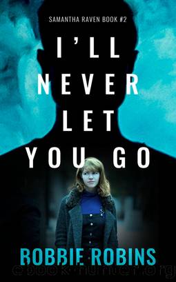 I'll Never Let You Go by Bobbie Robins
