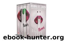 I'll Never Tell Boxset: Books 1-4 by Deidra D. S. Green
