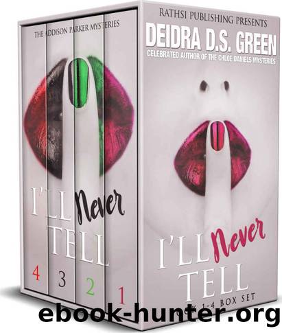 I'll Never Tell- The Addison Parker Mystery Boxset by Deidra D S Green