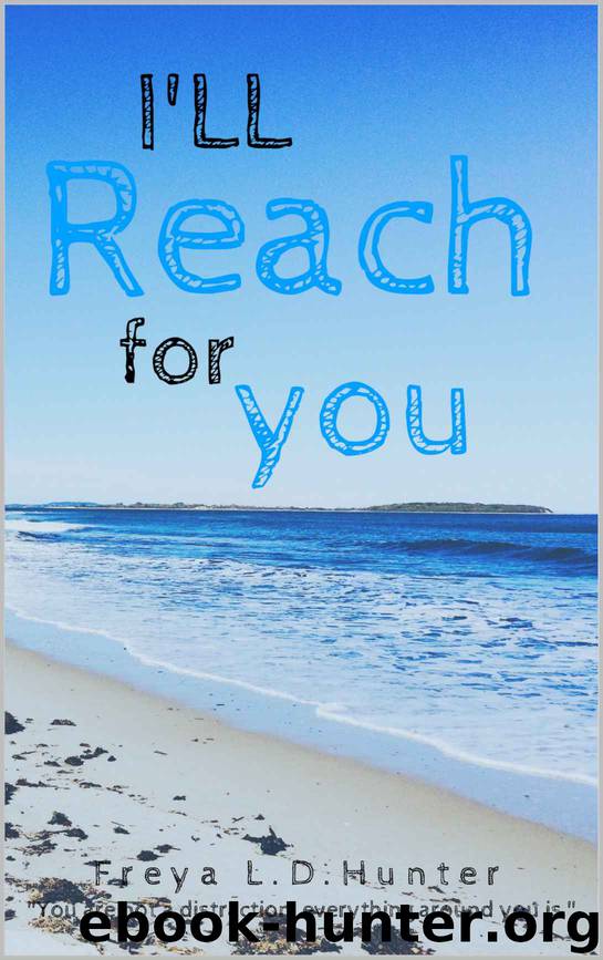 I'll Reach For You by Freya L D Hunter