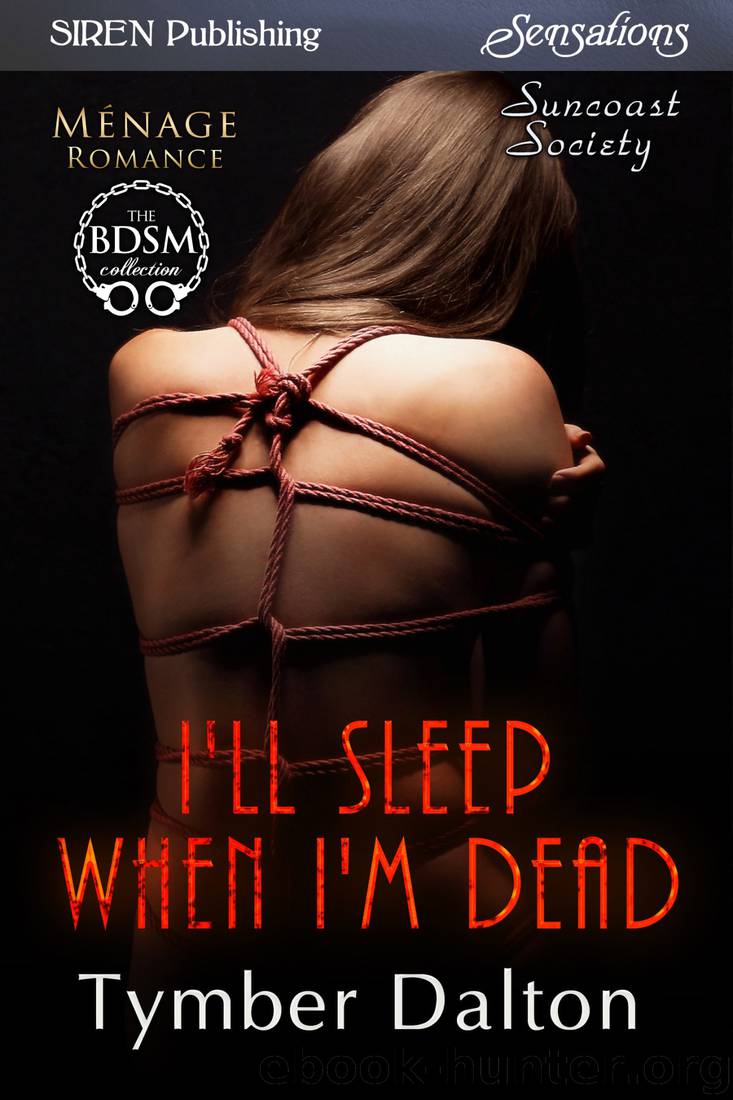I'll Sleep When I'm Dead [Suncoast Society] by Tymber Dalton