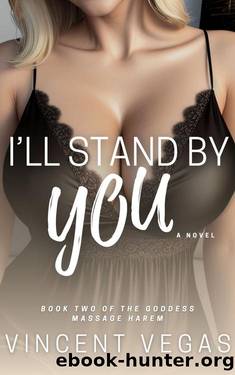 I'll Stand By You: A Harem Adventure by Vincent Vegas