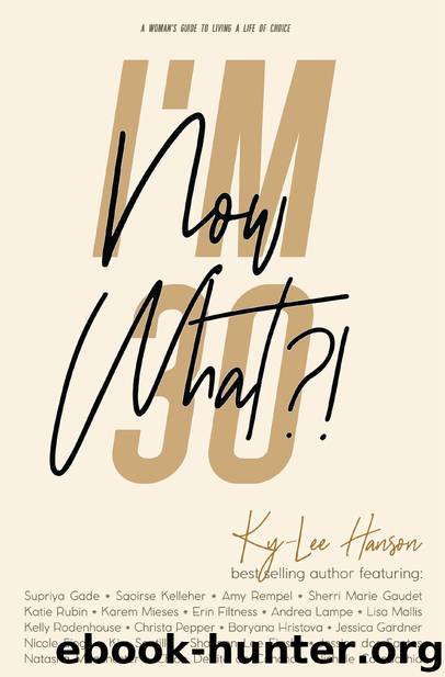 I'm 30 Now What by Ky-Lee Hanson
