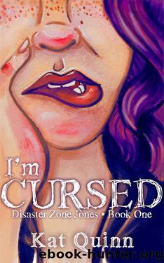 I'm Cursed: Disaster Zone Jones Book One by Kat Quinn