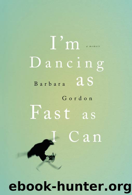 I'm Dancing as Fast as I Can by Barbara Gordon