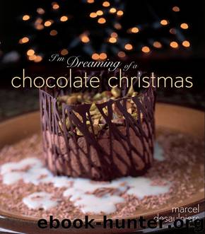 I'm Dreaming of a Chocolate Christmas by Marcel Desaulniers