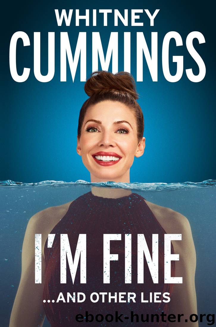I'm Fine...And Other Lies by Whitney Cummings