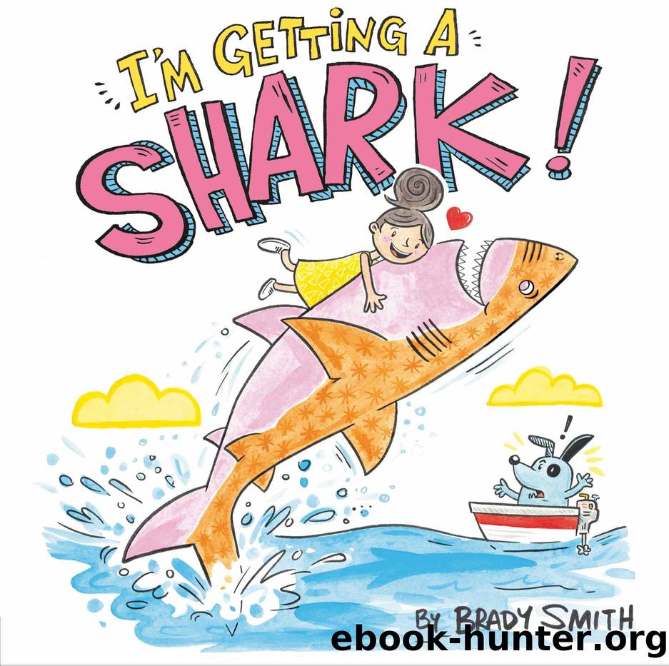 I'm Getting a Shark! by Smith Brady