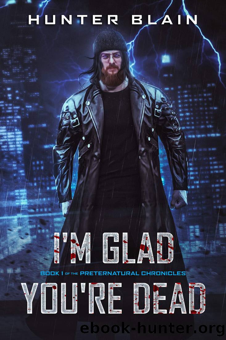 I'm Glad You're Dead by Hunter Blain