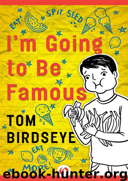 I'm Going to Be Famous by Tom Birdseye