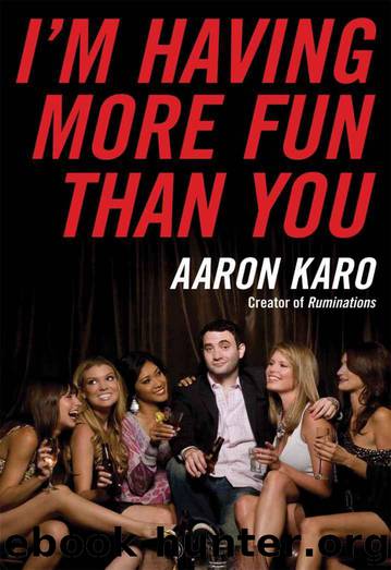 I'm Having More Fun Than You by Karo Aaron