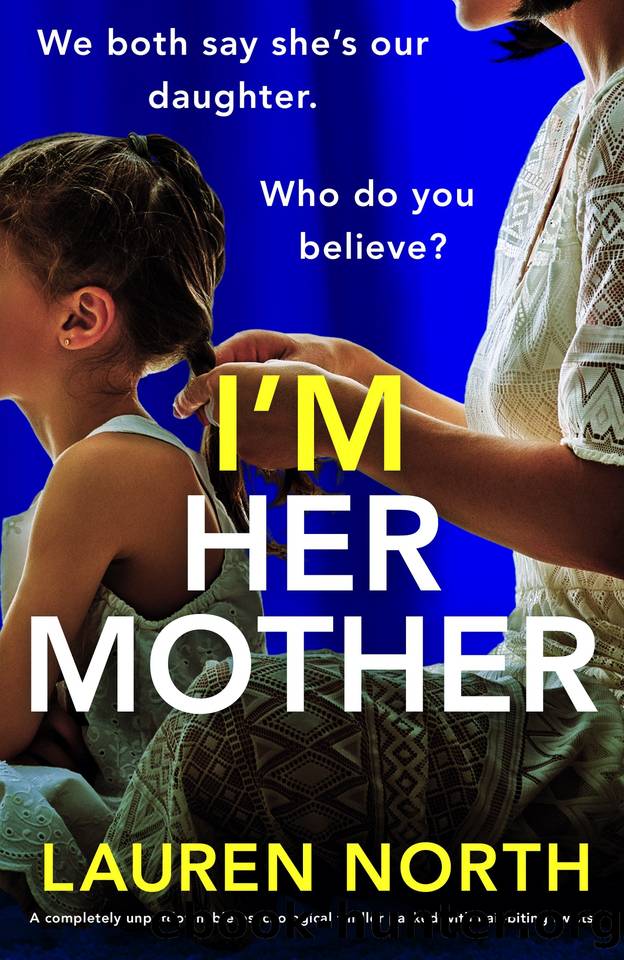 I'm Her Mother: A completely unputdownable psychological thriller packed with nail-biting twists by Lauren North