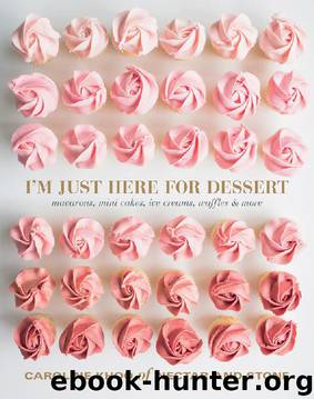 I'm Just Here for Dessert by Caroline Khoo
