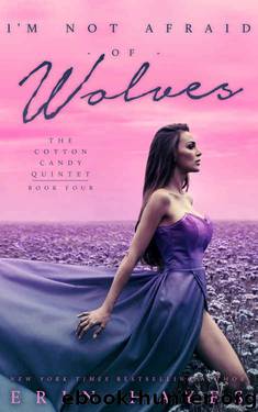 I'm Not Afraid of Wolves (The Cotton Candy Quintet Book 4) by Erin Hayes