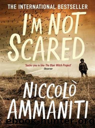 I'm Not Scared by Niccoló Ammaniti