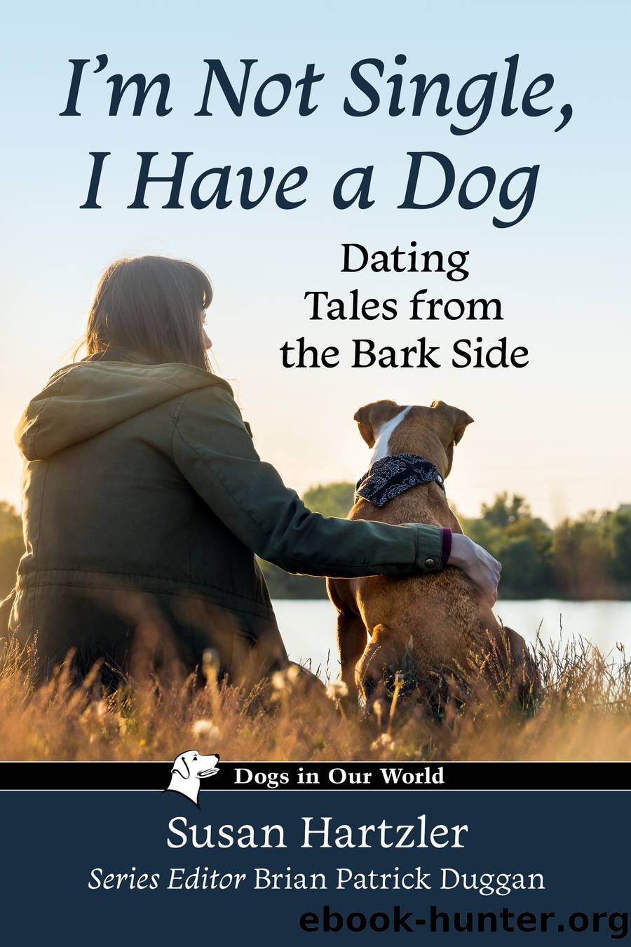 I'm Not Single, I Have a Dog by Susan Hartzler