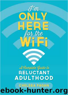 I'm Only Here for the WiFi by Chelsea Fagan