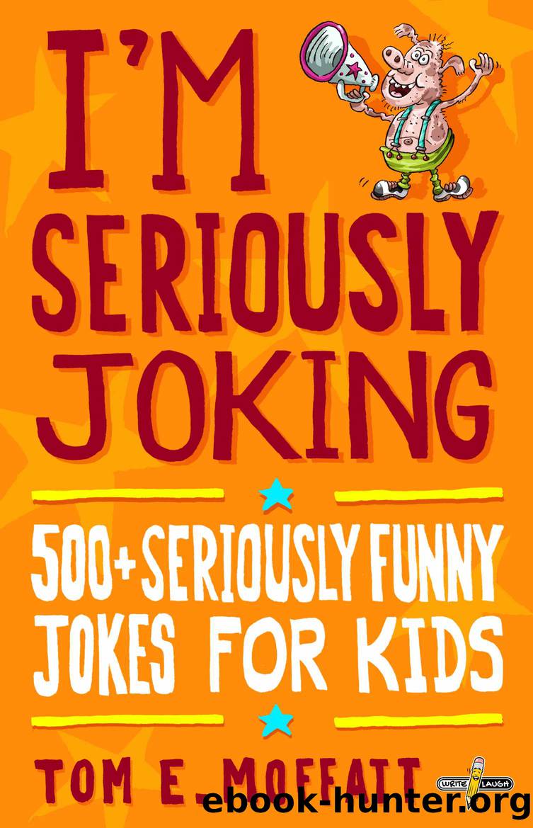 I'm Seriously Joking by Tom E. Moffatt