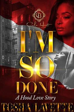 I'm So Done: A Hood Love Story: Standalone by Tosha Lavette