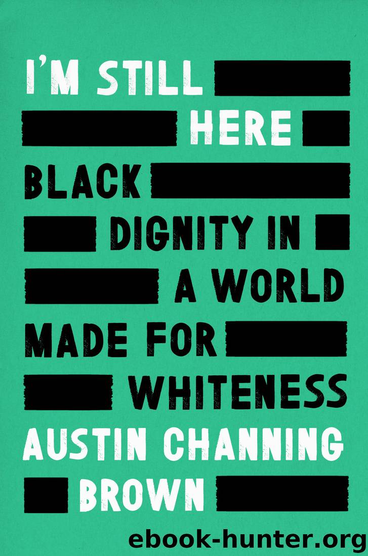 I'm Still Here by Austin Channing Brown
