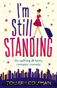 I'm Still Standing_A feel good, laugh out loud romantic comedy by Colleen Coleman