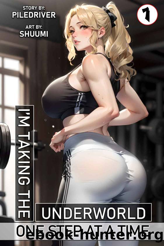 I'm Taking The Underworld, One Step At A Time: An Urban Cultivation Light Novel by Piledriver