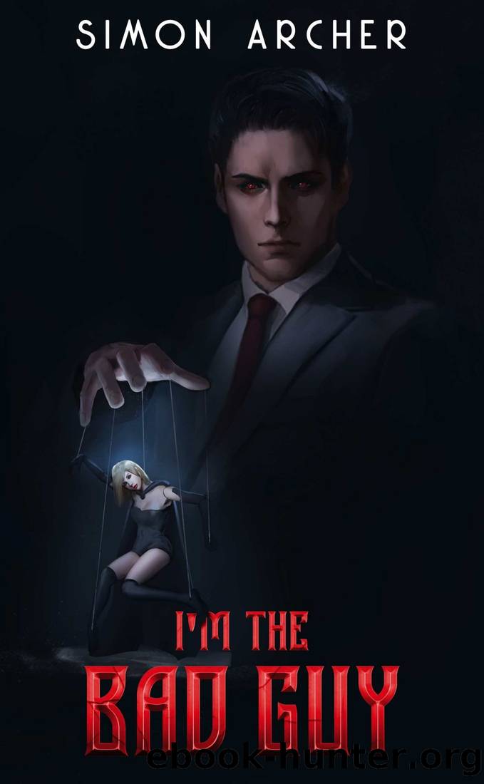 I'm The Bad Guy: A Supervillain LitRPG Adventure by Simon Archer