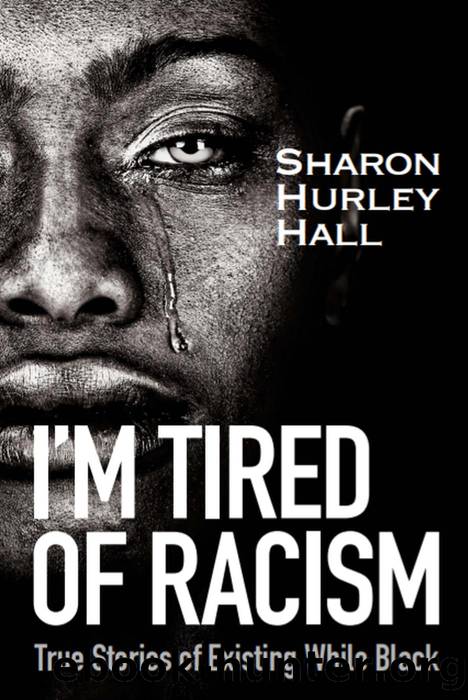 I'm Tired of Racism by Sharon Hurley Hall