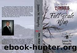 I'm Tired of Zombies | Book 2 | Full Scale War by Murphy James W