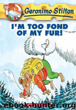 I'm Too Fond of My Fur by Geronimo Stilton