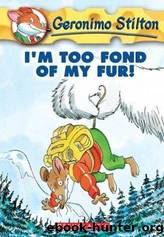 I'm Too Fond of My Fur! by Geronimo Stilton