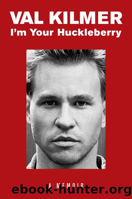 I'm Your Huckleberry: A Memoir by Val Kilmer