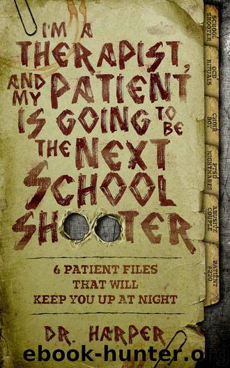 I'm a Therapist, and My Patient is Going to be the Next School Shooter by Dr Harper