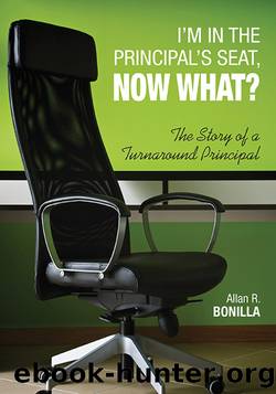 I'm in the Principal's Seat, Now What? by Allan R. Bonilla