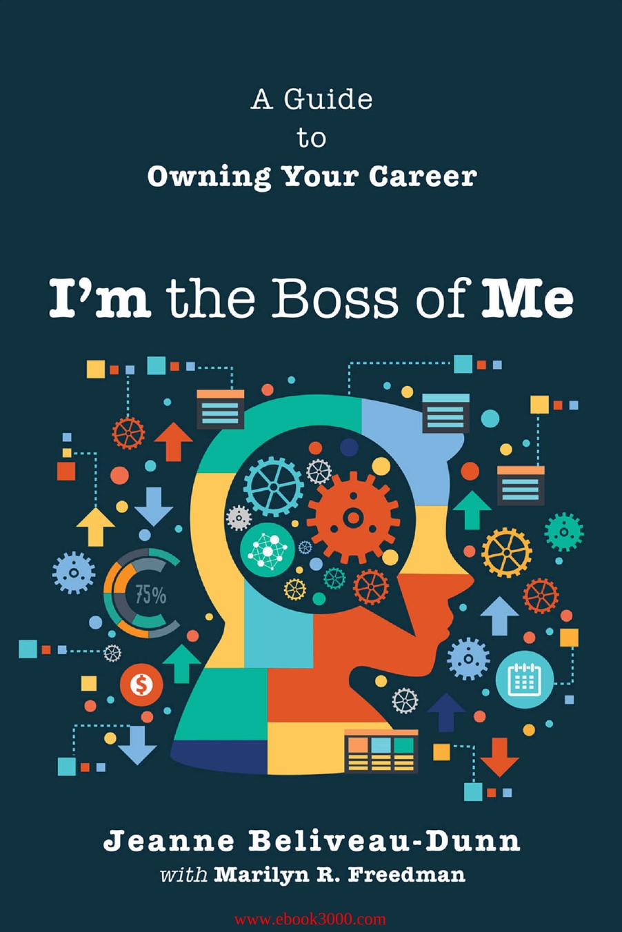 I'm the Boss of Me: A Guide to Owning Your Career by Unknow