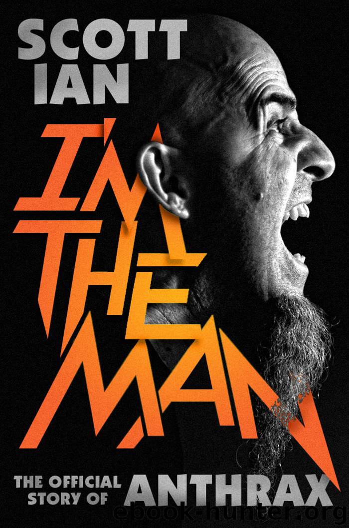 I'm the Man by Scott Ian