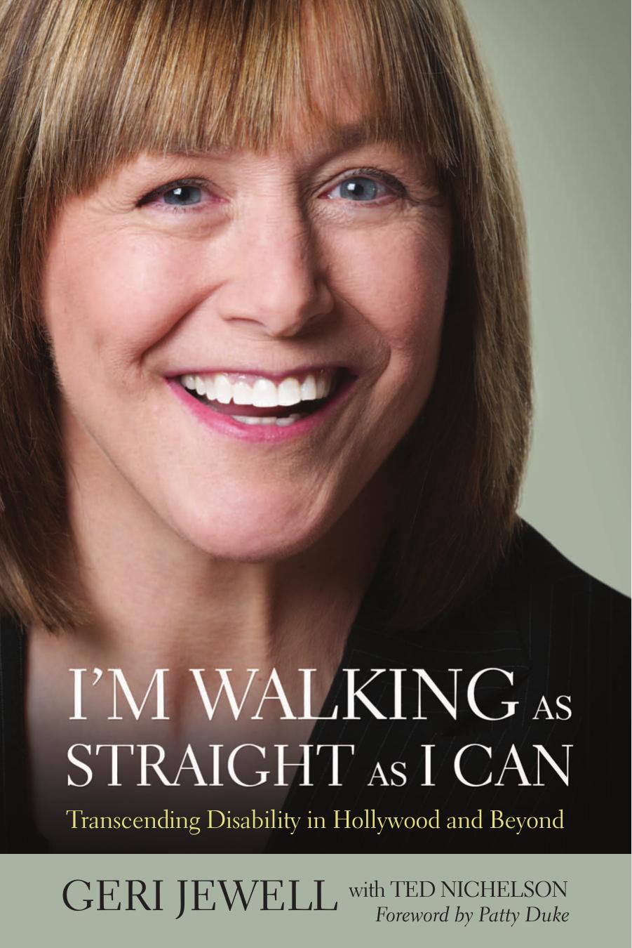 I'm walking as straight as I can: transcending disability in Hollywood and beyond by Blake Annice;Jewell Geri