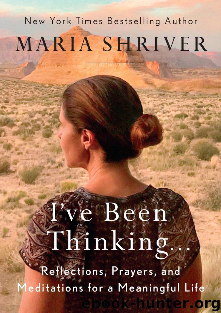 I've Been Thinking . . . by Maria Shriver