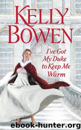 I've Got My Duke to Keep Me Warm (The Lords of Worth) by Kelly Bowen