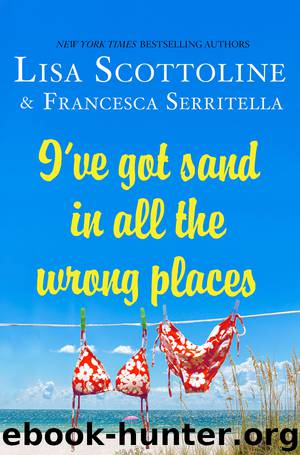 I've Got Sand In All the Wrong Places by Lisa Scottoline