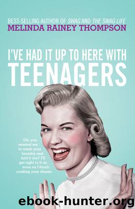 I've Had It Up to Here with Teenagers by Melinda Rainey Thompson