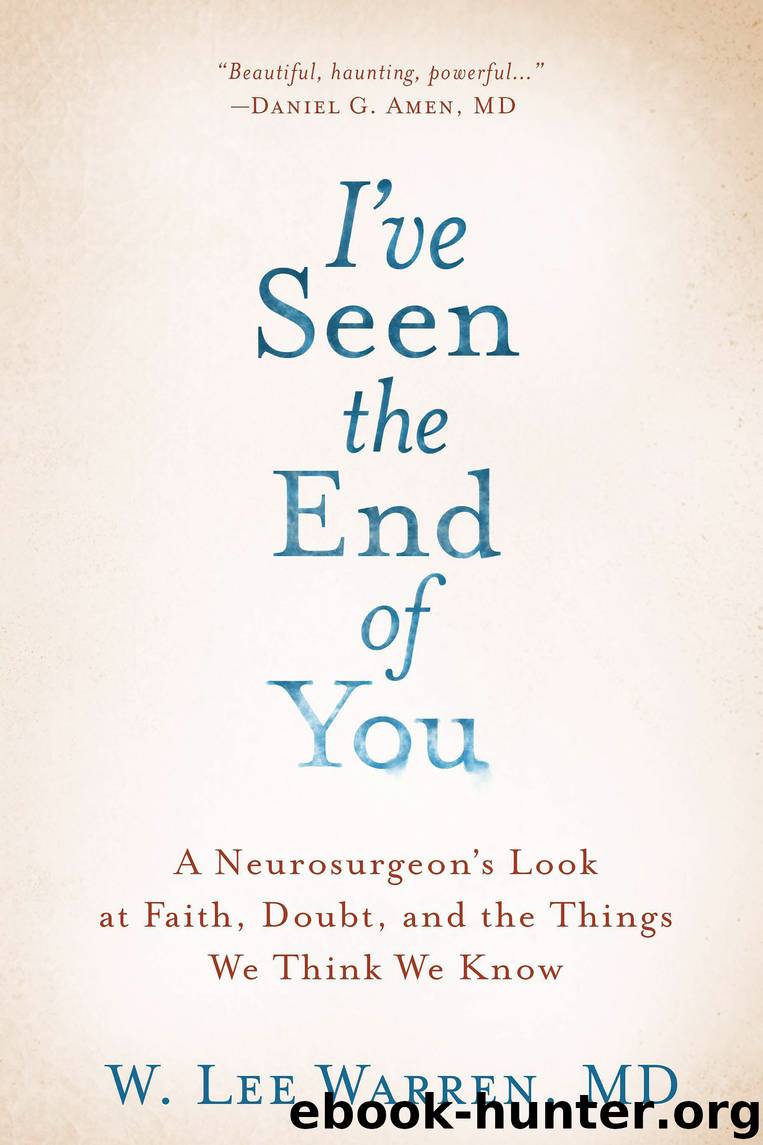 I've Seen the End of You by W. Lee Warren M.D