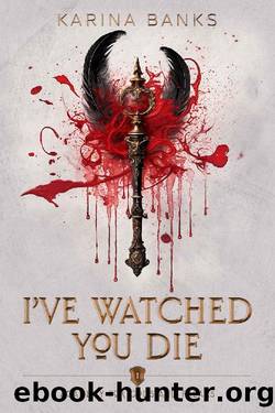 I've Watched You Die (Academy for Gods and Freaks Book 1) by Karina Banks