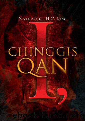 I, Chinggis Qan by Kim Nathaniel H.C